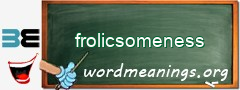 WordMeaning blackboard for frolicsomeness